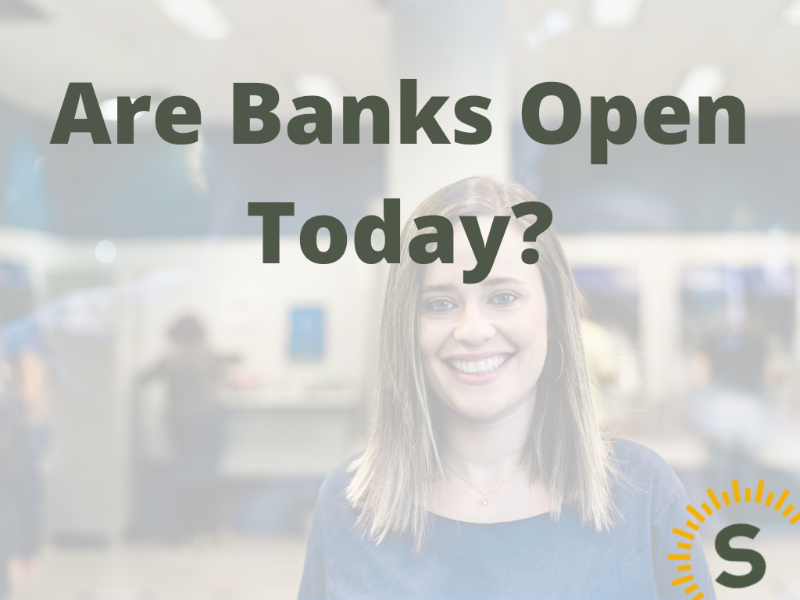 Are Banks Open Today?