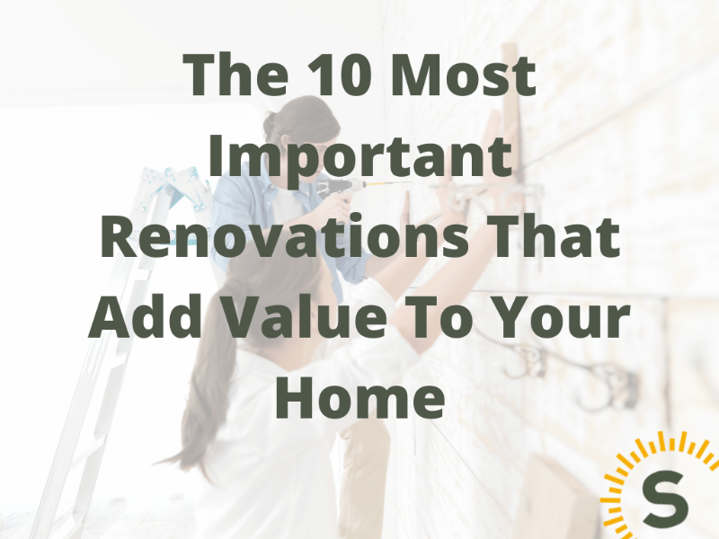 The 10 Most Important Home Improvements To Add Value To Your Home